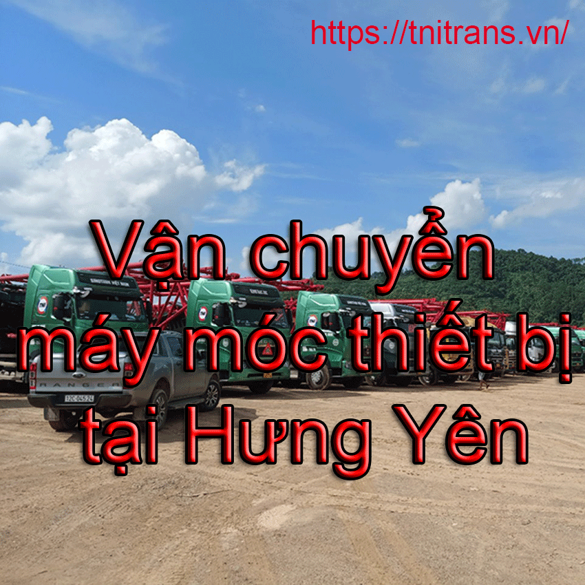 Van Chuyen May Moc Thiet Bi Tai Hung Yen